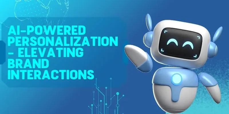 Ai Powered Personalization Elevating Brand Interactions Ai-Powered Personalization – Elevating Brand Interactions With Ai In Metaverse For Brands To Create Immersive, Tailored, And Engaging Digital Experiences.