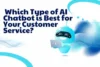  Which Type of AI Chatbot is Best for Your Customer Service? Find Out Now! - Post Thumbnail
