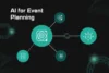 AI for Event Planning: How Smart Tools Can Plan Perfect Events in Minutes - Post Thumbnail