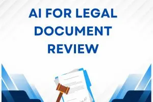 AI for Legal Document Review – Faster, Smarter & Accurate
