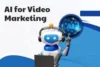 AI for Video Marketing-How Smart Tools Skyrocket Views & Save Hours - Post Thumbnail