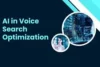 AI in Voice Search Optimization - Boost Rankings with Smart, Conversational SEO - Post Thumbnail