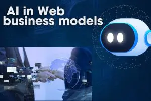 How AI is Transforming Web Business Models -What You Need to Know