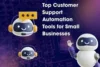 Top Customer Support Automation Tools for Small Businesses: A Comprehensive Guide - Post Thumbnail