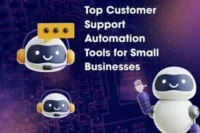 Top Customer Support Automation Tools for Small Businesses: A Comprehensive Guide