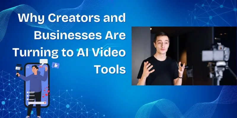 Why Creators And Businesses Are Turning To Ai Video Generators To Save Time, Reduce Costs, And Create Professional Videos Effortlessly.