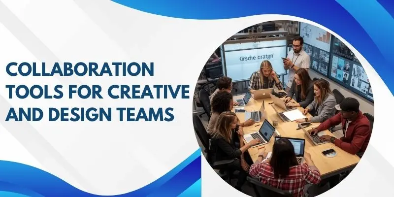 Top Collaboration Tools For Creative And Design Teams To Share Ideas, Manage Projects, And Streamline Visual Workflows.