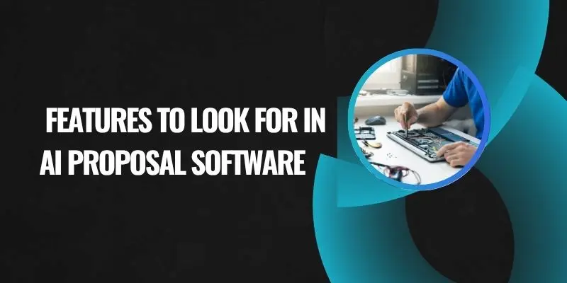 Features To Look For In Ai Proposal Software Features To Look For In Ai Proposal Software – Discover Essential Tools, Templates, And Automation Features That Make Ai For Business Proposal Writing Effective And Efficient.