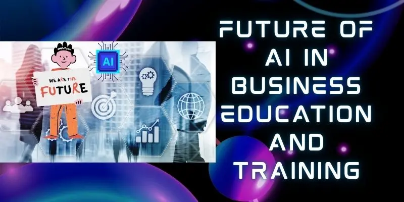 Future Of Ai In Business Education And Training – Personalized Learning, Vr/Ar Integration, And Smart Skill Development For Companies.