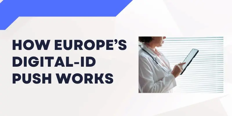 How Europe’s Digital-Id Push Works – Explanation Of The European Digital Identity System And How Eids Connect Citizens Securely Across Services.