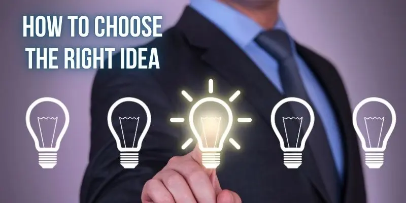 How To Choose The Right Idea How To Choose The Right Idea – Guiding Fintech Startups To Leverage Ai For Solving Real Problems And Scaling Smartly.