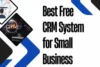 Best Free CRM System for Small Business: Top Free and Low-Cost CRM Tools - Post Thumbnail
