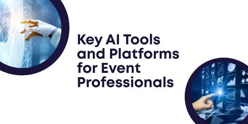 Key Ai Tools And Platforms For Event Professionals Ai For Event Planning