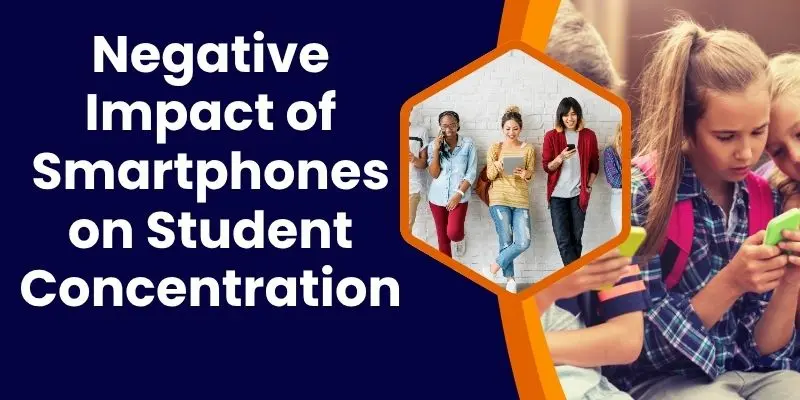 Negative Impact Of Smartphones On Student Concentration – Advantages And Disadvantages Of Mobile Phones For Students.
