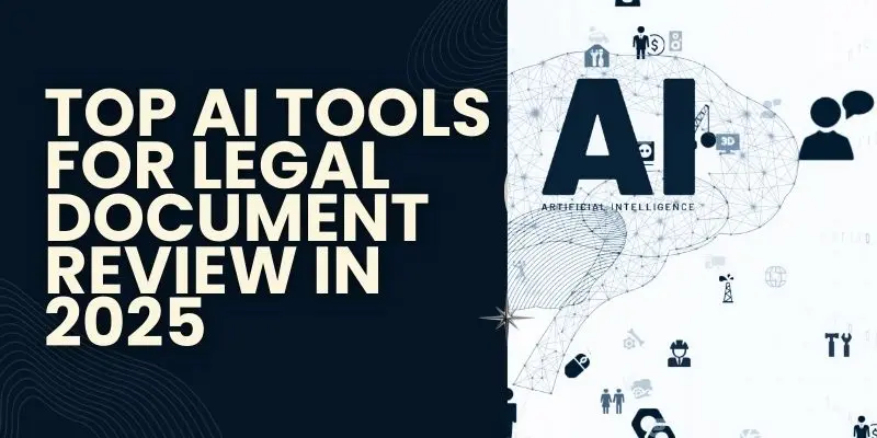 Top Ai Tools For Legal Document Review In 2025 – Best Platforms For Faster, Accurate Legal Document Analysis