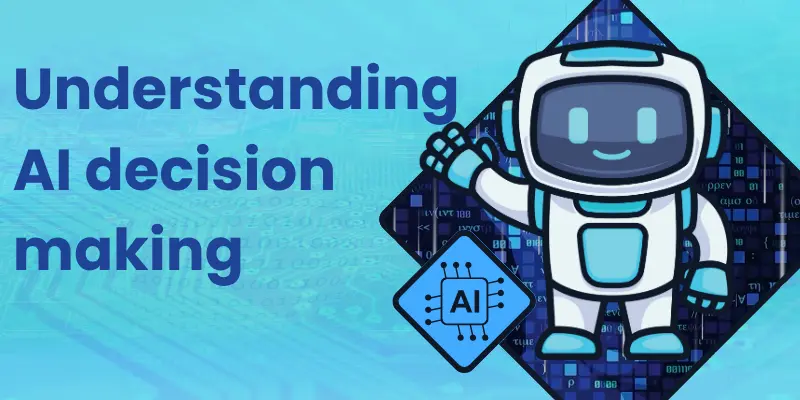 Understanding Ai Decision Making Ai In Business Decision-Making