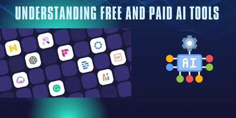 Understanding Free And Paid Ai Tools Understanding Free And Paid Ai Tools: A Startup’s Guide