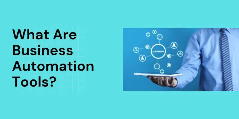 What Are Business Automation Tools? | Simple Guide To Business Automation Tools