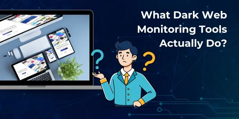 The Dark Web Monitoring Tools