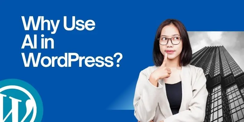 Why Use Ai In Wordpress Why Use Ai In Wordpress? – Learn How To Integrate Ai Into Wordpress To Boost Site Performance, Automate Content, And Enhance User Experience.