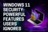 Windows 12 Security: Powerful Features Users Ignore - Post Thumbnail
