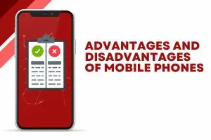 Advantages and Disadvantages of Mobile Phones for Students