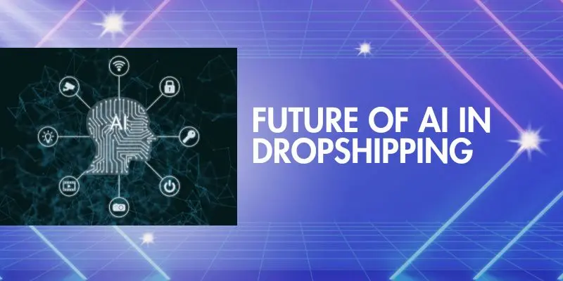 Introducing New Ai Technology Future Of Ai In Dropshipping And Ecommerce Automation