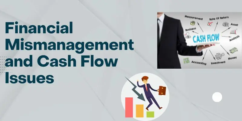 Financial Mismanagement And Cash Flow Issues – One Of The Top 10 Causes Of Business Failure Showing Poor Budgeting, Cash Shortages, And Financial Instability In Startups.